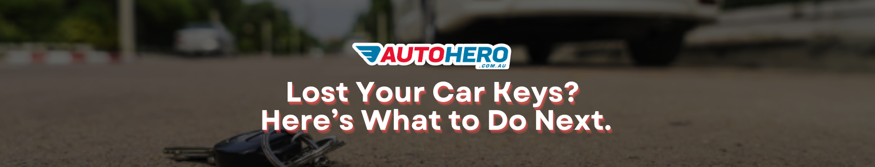 Lost Your Car Keys? Here’s What to Do Next. 
